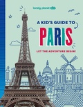 Cover: Lonely Planet Kids a Kid's Guide to Paris - Lonely Planet Global Limited