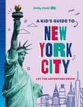Cover: Lonely Planet Kids a Kid's Guide to New York City - Lonely Planet Global Limited