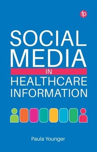 Abbildung von: Social Media in Healthcare Information - Facet Publishing