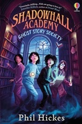 Cover: Shadowhall Academy: Ghost Story Society - Usborne Publishing Ltd