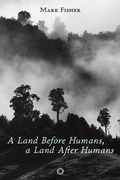 Cover: A Land Before Humans, a Land After Humans - 5M Books Ltd