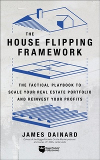 Abbildung von: The House Flipping Framework - BiggerPockets Publishing