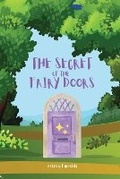 Cover: The Secret of the Fairy Doors - Astrea Fairchild