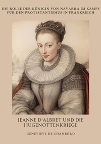 Abbildung von: Jeanne d'Albret und die  Hugenottenkriege - tredition