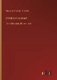 Enlarge image Cover: L'Ombre d'un amant - Outlook Verlag