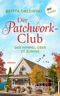 Cover: Der Patchwork-Club - Der Himmel &uuml;ber St. Elwine- oder: Erdbeerpunsch - dotbooks