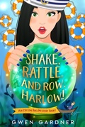 Cover: Shake, Rattle and Row, Harlow! (Ask Crystal Ball Mystery Short) - Gwen Gardner