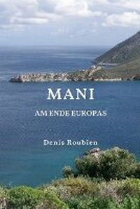 Abbildung von: Mani. Am Ende Europas - Denis Roubien