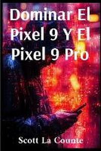 Abbildung von: Dominar El Pixel 9 Y El Pixel 9 Pro - SL Editions
