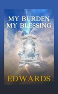 Cover: My Burden My Blessing - Xulon Press