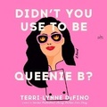 Cover: Didn't You Use to Be Queenie B? - HarperCollins