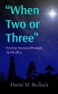 Enlarge image Cover: "When Two or Three" - David M. Bullock