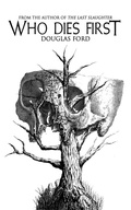 Cover: Who Dies First - Vissaria County Dispatches