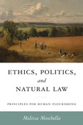 Cover: Ethics, Politics, and Natural Law - University of Notre Dame Press