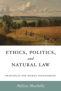 Abbildung von: Ethics, Politics, and Natural Law - University of Notre Dame Press