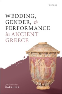 Enlarge image Cover: Wedding, Gender, and Performance in Ancient Greece - OUP eBook