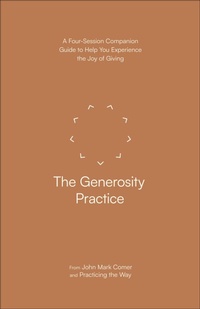 Enlarge image Cover: The Generosity Practice - Waterbrook Press (A Division of Random House Inc)