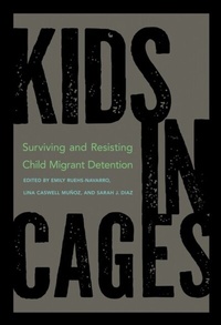 Abbildung von: Kids in Cages - University of Arizona Press