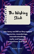 Cover: The Wishing Stick & More... - Steve Gray