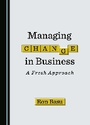Cover: Managing Change in Business - Cambridge Scholars Publishing
