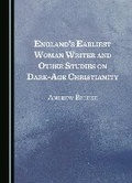 Cover: England's Earliest Woman Writer and Other Studies on Dark-Age Christianity - Cambridge Scholars Publishing
