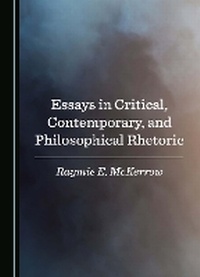Abbildung von: Essays in Critical, Contemporary, and Philosophical Rhetoric - Cambridge Scholars Publishing