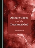 Cover: Abiezer Coppe and the Irrational God - Cambridge Scholars Publishing