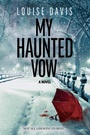 Cover: My Haunted Vow - Morgan James Publishing