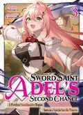 Cover: Sword Saint Adel's Second Chance: Volume 3 - J-Novel Club