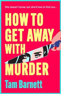Abbildung von: How to Get Away with Murder - Boldwood Books Ltd