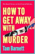 Cover: How to Get Away with Murder - Boldwood Books Ltd