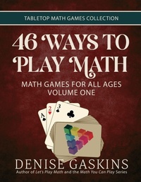 Enlarge image Cover: 46 Ways to Play Math - Tabletop Academy Press
