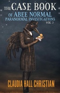 Cover: The Case Book of Abee Normal, Paranormal Investigations Volume 2 - CookStreetPubs