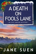 Cover: A Death on Fools Lane (Eve Sawyer Mystery, #4) - Jane Suen