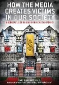 Cover: How the Media Creates Victims in Our Society - DP Diversified