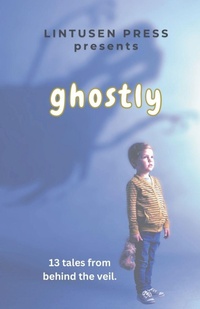 Enlarge image Cover: Ghostly - Lintusen Press
