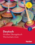 Cover: Deutsch Gro&szlig;es &Uuml;bungsbuch Wortschatz PLUS A2-C1 - Hueber Verlag