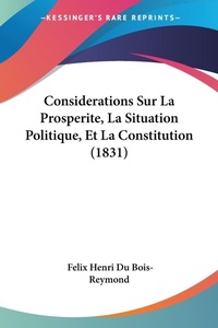Abbildung von: Considerations Sur La Prosperite, La Situation Politique, Et La Constitution (1831) - Kessinger Publishing