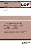 Cover: Die liturgischen Werke Amalars von Metz/Trier (ca. 775 - ca. 850) - Aschendorff