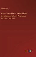 Cover: A Sermon Preached in the Beneficent Congregational Church, Providence, September 29, 1839 - Outlook Verlag