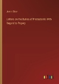 Cover: Letters on the Duties of Protestants With Regard to Popery - Outlook Verlag