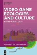 Cover: Video Game Ecologies and Culture - De Gruyter Oldenbourg