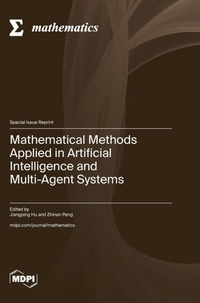 Enlarge image Cover: Mathematical Methods Applied in Artificial Intelligence and Multi-Agent Systems - MDPI AG