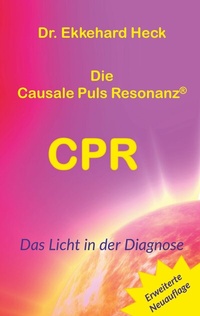 Abbildung von: Die Causale Puls Resonanz® CPR - BoD - Books on Demand