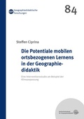Cover: Die Potentiale mobilen ortsbezogenen Lernens in der Geographiedidaktik - BoD - Books on Demand