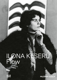 Abbildung von: Ilona Keserü. FLOW - Hatje Cantz Verlag