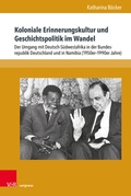 Cover: Koloniale Erinnerungskultur und Geschichtspolitik im Wandel - Brill Deutschland