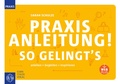 Cover: Praxisanleitung! So gelingt`s - Staude, E