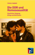 Cover: Die DDR und Homosexualit&auml;t - Landeszentrale f. polit. Bild. Th&uuml;ringen