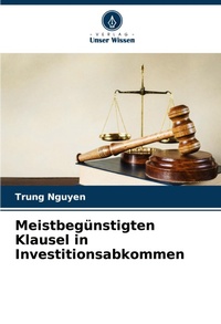Abbildung von: Meistbeguenstigten Klausel in Investitionsabkommen - Verlag Unser Wissen